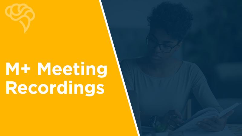 M+ Meeting Recordings